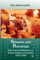 Showers and Raindrops: Fifty Years of Reflections on Eritrea, Ethiopia and Sweden, 1970-2020 1569028141 Book Cover