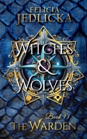 Witches and Wolves (Warden) 1946092657 Book Cover