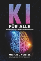 KI für ALLE: Eine Einführung in die Künstliche Intelligenz (German Edition) B0F18XLPJS Book Cover