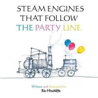 Steam Engines That Follow the Party Line 1491881313 Book Cover
