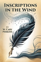 Inscriptions in the Wind B0GS748ZWR Book Cover