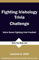 Fighting Irishology Trivia Challenge: Notre Dame Football 1934372307 Book Cover