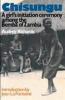 Chisungu: A Girl's Initiation Ceremony Among the Bemba of Zambia 041503695X Book Cover