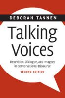 Talking Voices: Repetition, Dialogue, and Imagery in Conversational Discourse (Studies in Interactional Sociolinguistics) 0521370019 Book Cover