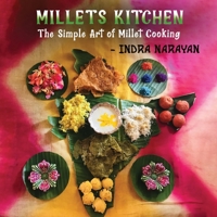 Millets kitchen: The Simple Art of Millet Cooking B09SCNYJPN Book Cover