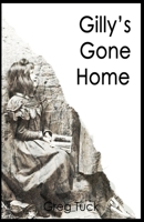 Gilly's Gone Home B0F4DTZSWF Book Cover