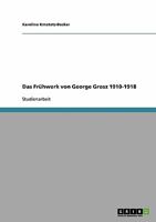Das Fr�hwerk von George Grosz 1910-1918 3638849414 Book Cover