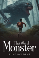 That Weird Monster 1805106066 Book Cover