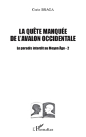 La quête manquée de l'Avalon occidentale: Le paradis interdit au Moyen Age - 2 (Littératures Comparées) (French Edition) 2296003060 Book Cover