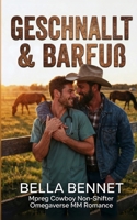 Geschnallt & Barfuß: Mpreg Cowboy Non-Shifter Omegaverse MM Romance (Und Dann Waren es Drei) B0GMQ4RRMJ Book Cover