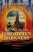 King of the Forgotten Darkness: A Raven's Tale Fantasy 180341765X Book Cover