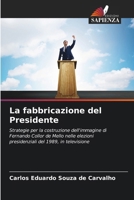 La fabbricazione del Presidente (Italian Edition) 620946243X Book Cover