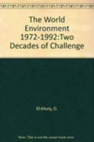 The World Environment 1972-1992:Two Decades of Challenge 0412470004 Book Cover