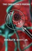 The Christian's Friend 1522922601 Book Cover