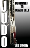 Judo: From Beginner to Black Belt 1961301369 Book Cover