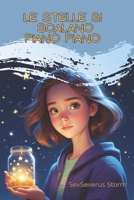 Le stelle si scalano piano: Semina coraggio, raccogli meraviglia: 25 storie per bambine che vogliono costruire un futuro speciale (Libri motivazionali per ragazzi e ragazze) (Italian Edition) B0F2SQTJPX Book Cover