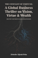 The Covenant of Fortune: A Global Business Thriller on Vision, Virtue, & Wealth B0FLW1JCSV Book Cover