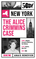 The Alice Crimmins Case: Fifty States of Crime 161316629X Book Cover