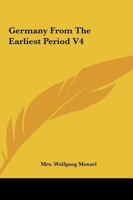Germany From The Earliest Period V4 1162664401 Book Cover
