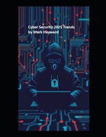 Cyber Security 2025 Trends B0F6ZRS3CF Book Cover