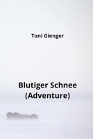Blutiger Schnee (Adventure) B0CQBZKHY6 Book Cover