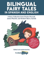 Bilingual Fairy Tales in Spanish and English: A Story Collection from Charles Perrault, James Planché, and Teodoro Baró y Sureda B0BFTSZ4SB Book Cover