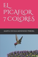 EL PICAFLOR 7 COLORES B0C5BD5DK2 Book Cover