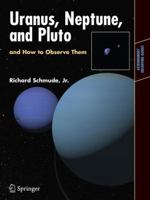 Uranus, Neptune, and Pluto and How to Observe Them 0387766014 Book Cover