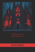 The Basillica of Hollow Saints B0H1BPWZV8 Book Cover