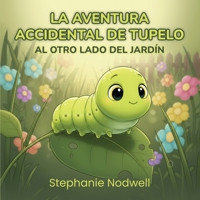 La Aventura Accidental de Tupelo: Al Otro Lado del Patio B0H482QFH4 Book Cover