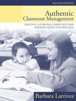 Authentic Classroom Management: Creating a Learning Community and Building Reflective Practice 0205380883 Book Cover