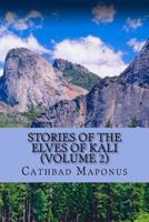 Stories of the Elves of Kali (Volume 2) 1530997879 Book Cover