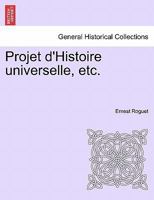 Projet d'Histoire universelle, etc. 1241341842 Book Cover