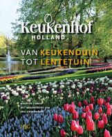 Keukenhof: Van Keukenduin Tot Lentetuin: de Wordingsgeschiedenis Van Internationale Bloemententoonstelling Keukenhof 9061945011 Book Cover