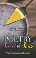 Poetry Sweet & Sour: Another collection of verses 1861519680 Book Cover