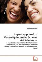 Impact appriasal of Maternity Incentive Scheme (MIS) in Nepal 3639320727 Book Cover