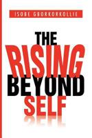 The Rising Beyond Self 1462876587 Book Cover
