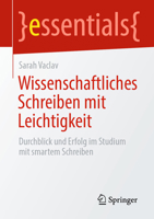Wissenschaftliches Schreiben mit Leichtigkeit: Durchblick und Erfolg im Studium mit smartem Schreiben (essentials) (German Edition) 3662708752 Book Cover