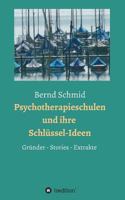 Psychotherapieschulen und ihre Schlüssel-Ideen: Gründer, Stories, Extrakte 3734519926 Book Cover