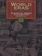 World Eras: Classical Greek Civilization 800-323 B.C. (World Eras) 0787617075 Book Cover