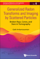Generalized Radon Transforms and Imaging by Scattered Particles 9811242437 Book Cover