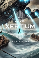 The Ark of Xertium B0DY6MX4XD Book Cover