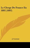 Le Clerge De France En 1892 (1892) 1160149909 Book Cover