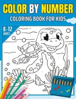 Color By Number Coloring Book For Kids Ages 8-12: Large Print Animals, Flowers, Birds, Nature and More Coloring Book for 8-12 B0CD13PVF6 Book Cover