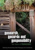 Research, Records and Responsibility: Ten years of PARADISEC 174332443X Book Cover