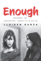 Enough: Journey of Ancestry, Identity & Faith B0BZ7YPTCT Book Cover