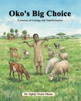 Oko's Big Choice: A Journey of Courage and Transformation 197172341X Book Cover