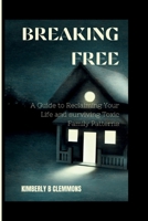 BREAKING FREE: A Guide to Reclaiming Your Life and surviving Toxic Family Patterns B0CRGWZSVW Book Cover