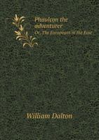 Phaulcon the Adventurer, Or, the Europeans in the East 1530365031 Book Cover