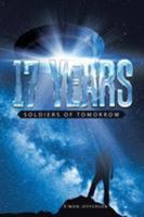 17 Years: Soldiers of Tomorrow 1546202331 Book Cover